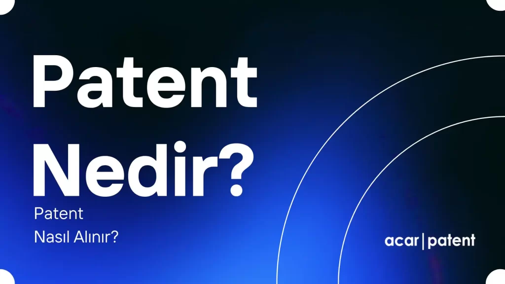 Patent Nedir?