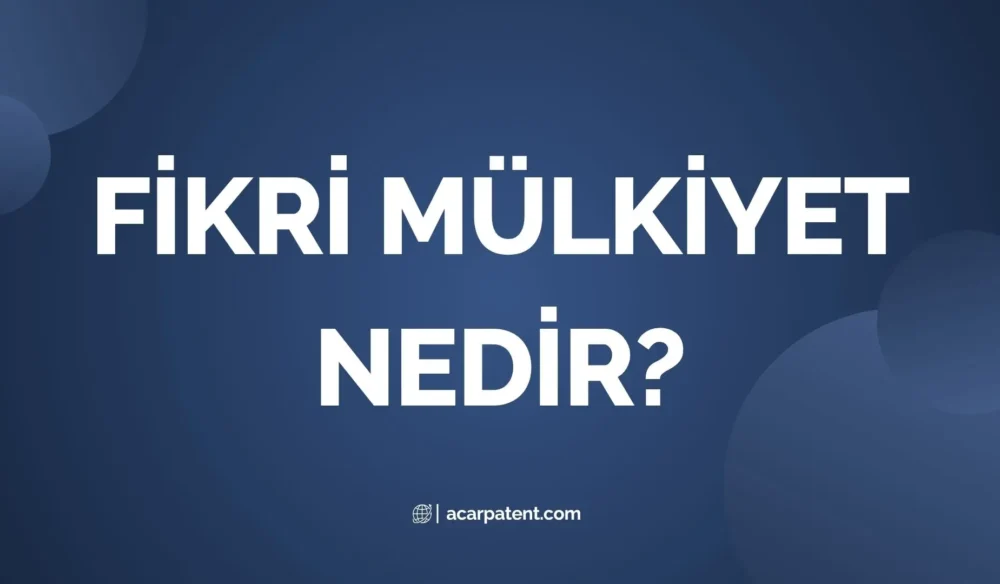 Fikri Mülkiyet Nedir?