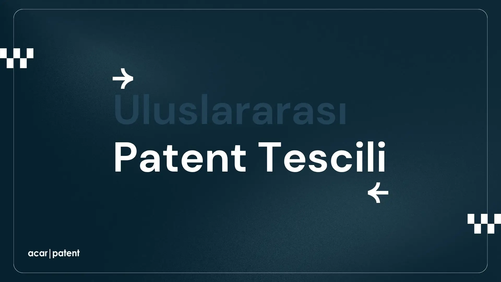 Uluslararası Patent Tescili