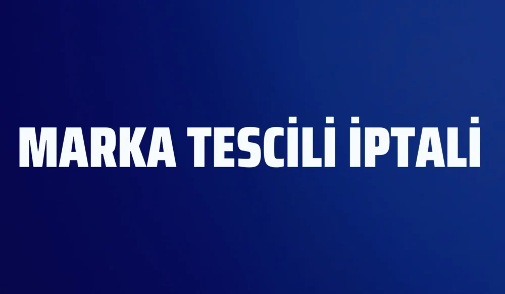 Marka Tescili İptali
