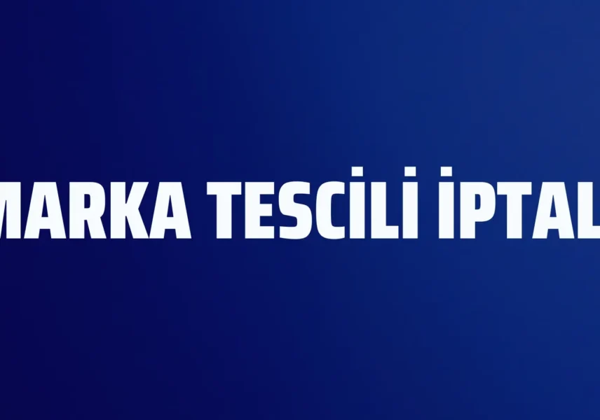 Marka Tescili İptali